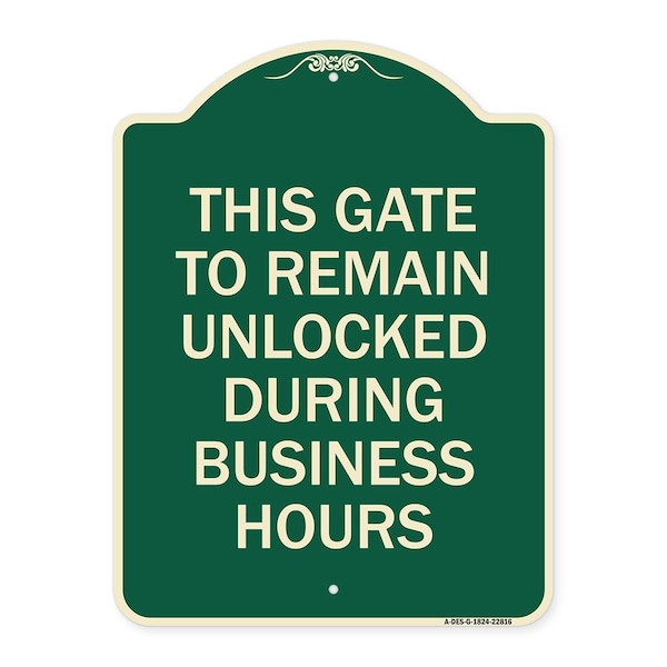 This Gate to Remain Unlocked During Business Hours Heavy-Gauge Alum Sign, 24" x 18", G-1824-22816